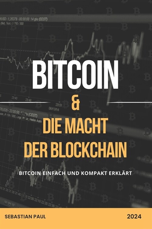 Bitcoin Und Die Macht Der Blockchain: Bitcoin einfach und kompakt erkl?t (Paperback)