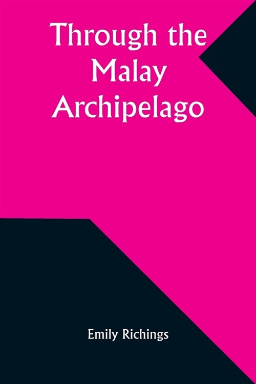 Through the Malay Archipelago (Paperback)