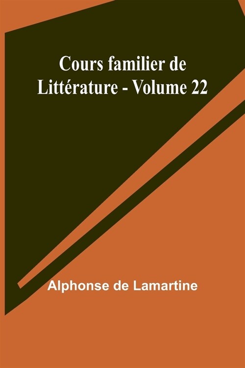 Cours familier de Litt?ature - Volume 22 (Paperback)