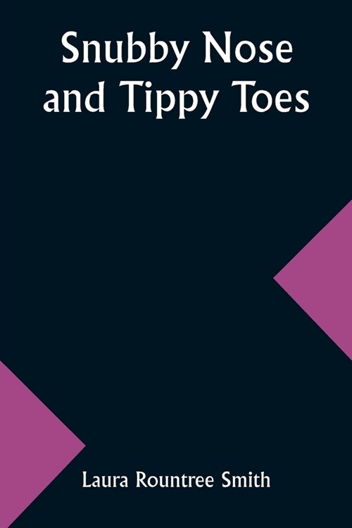 Snubby Nose and Tippy Toes (Paperback)