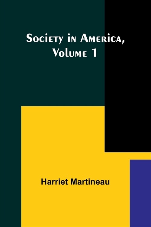 Society in America, Volume 1 (Paperback)