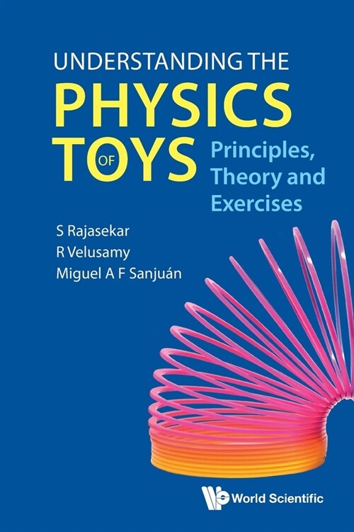 Understanding the Physics of Toys: Principles, Theory and Exercises (Paperback)