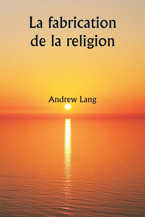 La fabrication de la religion (Paperback)