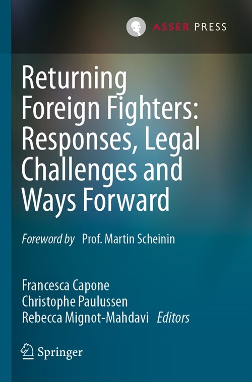 Returning Foreign Fighters: Responses, Legal Challenges and Ways Forward (Paperback, 2023)