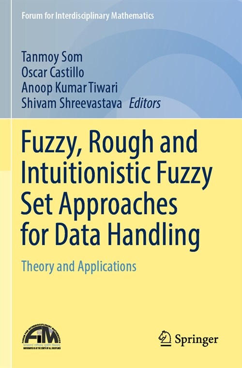 Fuzzy, Rough and Intuitionistic Fuzzy Set Approaches for Data Handling: Theory and Applications (Paperback, 2023)