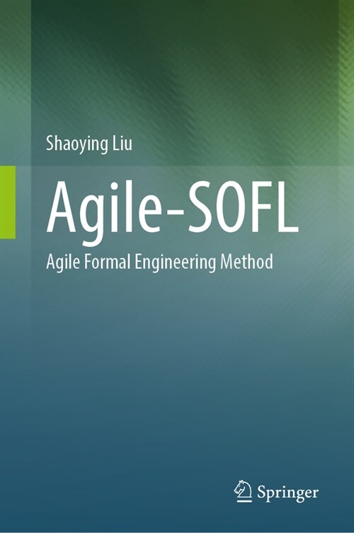 Agile-Sofl: Agile Formal Engineering Method (Hardcover, 2024)