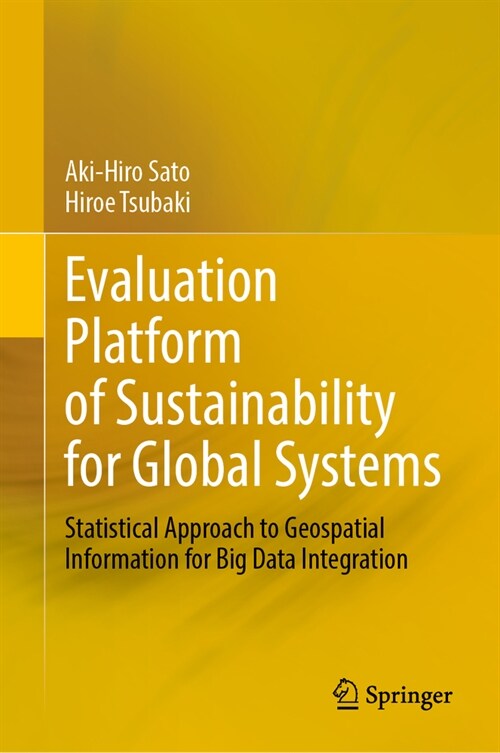 Evaluation Platform of Sustainability for Global Systems: Statistical Approach to Geospatial Information for Big Data Integration (Hardcover, 2024)