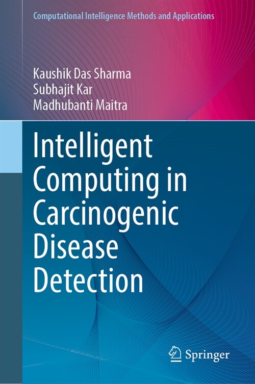 Intelligent Computing in Carcinogenic Disease Detection (Hardcover, 2024)