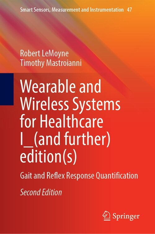 Wearable and Wireless Systems for Healthcare I: Gait and Reflex Response Quantification (Hardcover, 2, Second 2024)