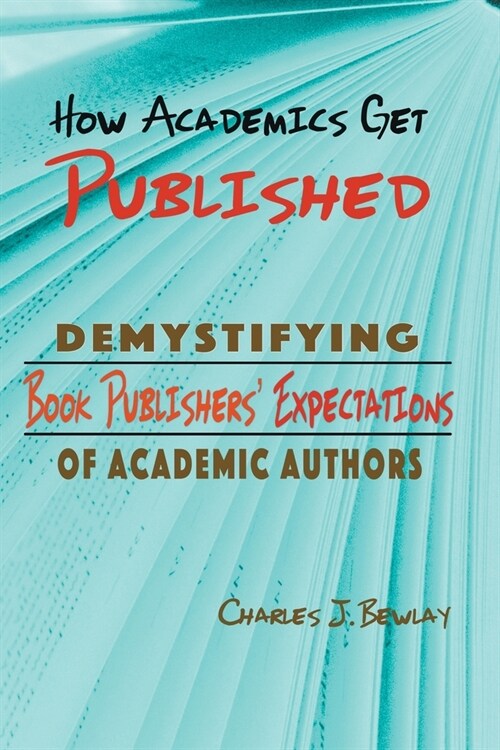 How Academics Get Published (Paperback)