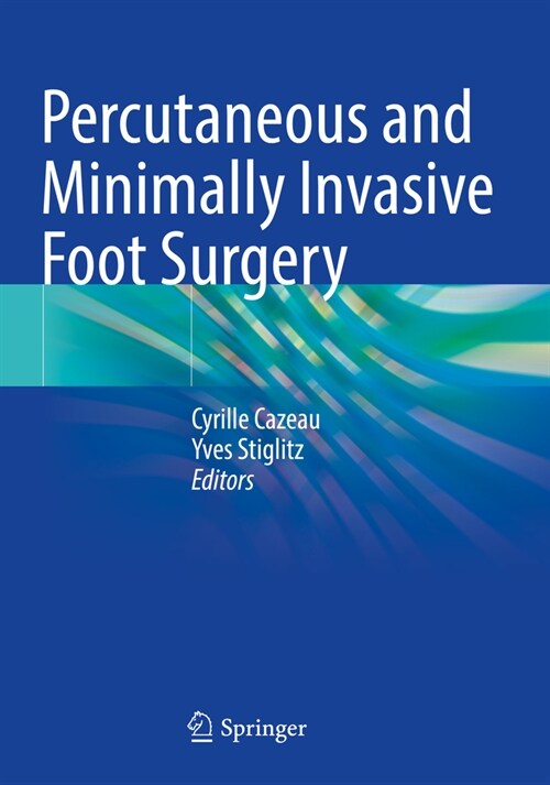 Percutaneous and Minimally Invasive Foot Surgery (Paperback, 2023)