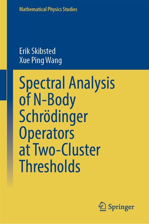 Spectral Analysis of N-Body Schr?inger Operators at Two-Cluster Thresholds (Hardcover, 2024)