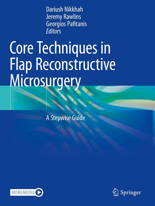 Core Techniques in Flap Reconstructive Microsurgery: A Stepwise Guide (Paperback, 2023)