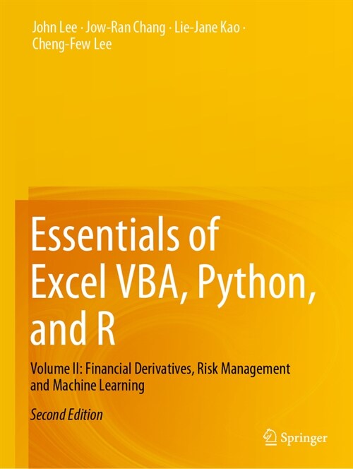 Essentials of Excel Vba, Python, and R: Volume II: Financial Derivatives, Risk Management and Machine Learning (Paperback, 2, 2023)