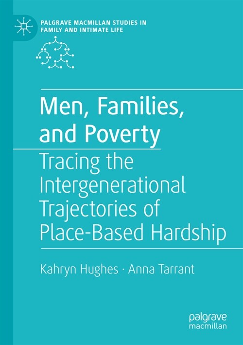 Men, Families, and Poverty: Tracing the Intergenerational Trajectories of Place-Based Hardship (Paperback, 2023)