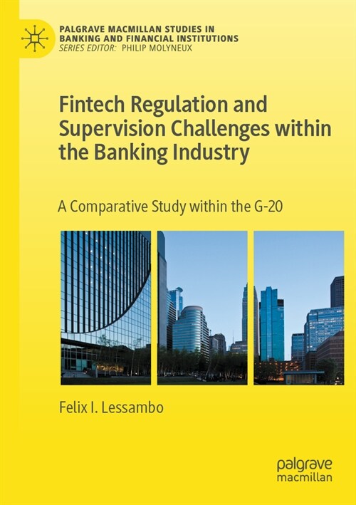 Fintech Regulation and Supervision Challenges Within the Banking Industry: A Comparative Study Within the G-20 (Paperback, 2023)
