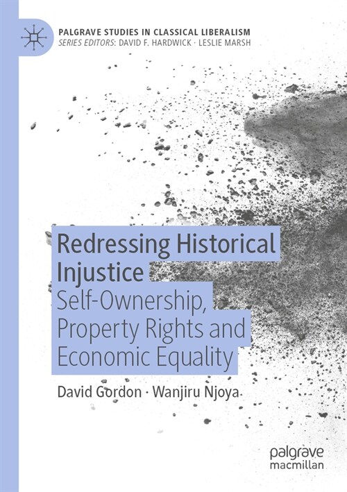 Redressing Historical Injustice: Self-Ownership, Property Rights and Economic Equality (Paperback, 2023)