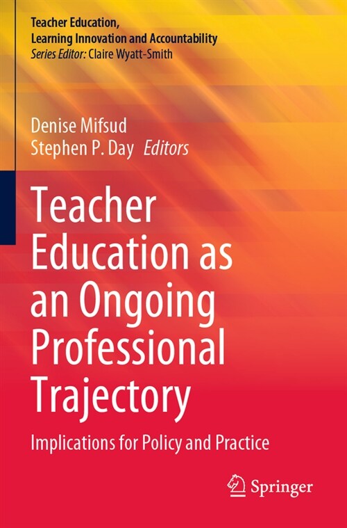 Teacher Education as an Ongoing Professional Trajectory: Implications for Policy and Practice (Paperback, 2023)