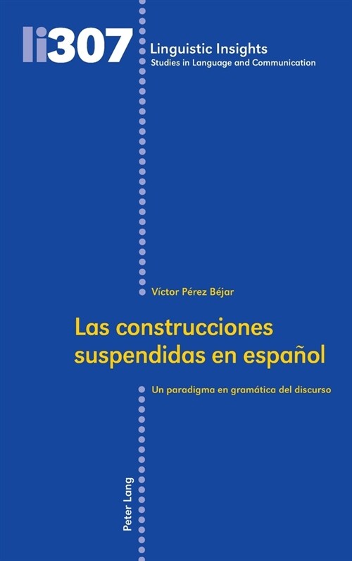 Las construcciones suspendidas en espa?l: Un paradigma en gram?ica del discurso (Hardcover)