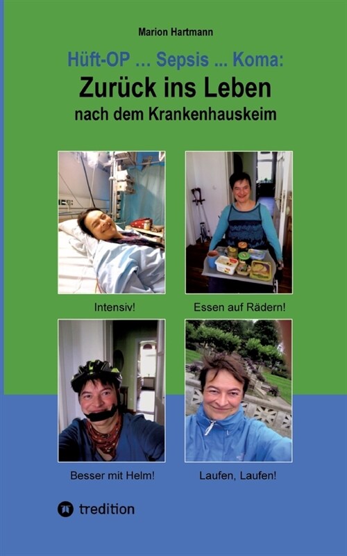 H?t-OP ... Sepsis ... Koma: Zur?k ins Leben nach dem Krankenhauskeim (Paperback)