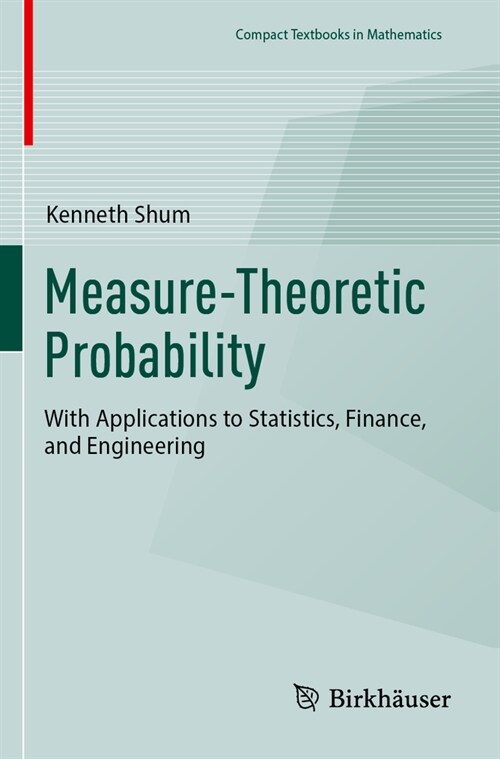 Measure-Theoretic Probability: With Applications to Statistics, Finance, and Engineering (Paperback, 2023)