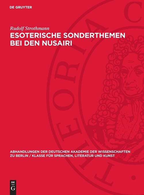 Esoterische Sonderthemen Bei Den Nusairi: Geschichten Und Traditionen Von Den Heiligen Meistern Aus Dem Prophetenhaus (Hardcover, Reprint 2024)