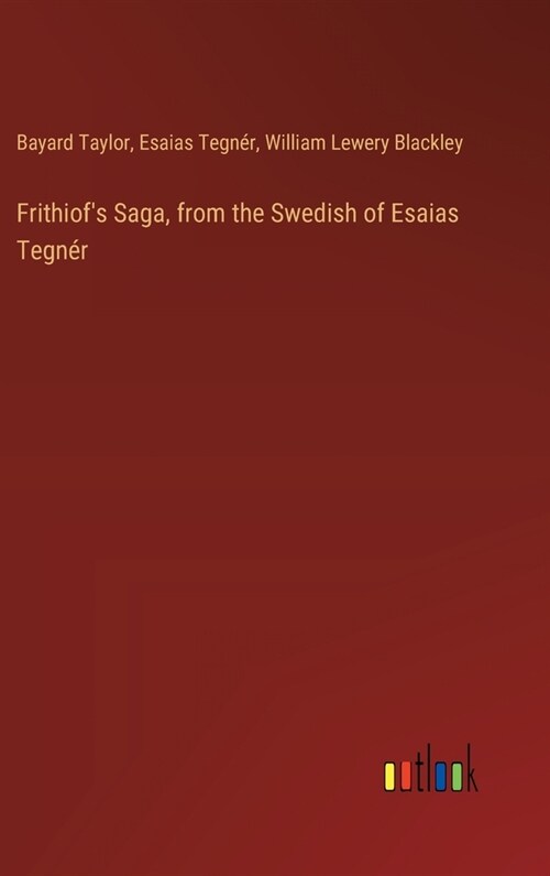 Frithiofs Saga, from the Swedish of Esaias Tegn? (Hardcover)