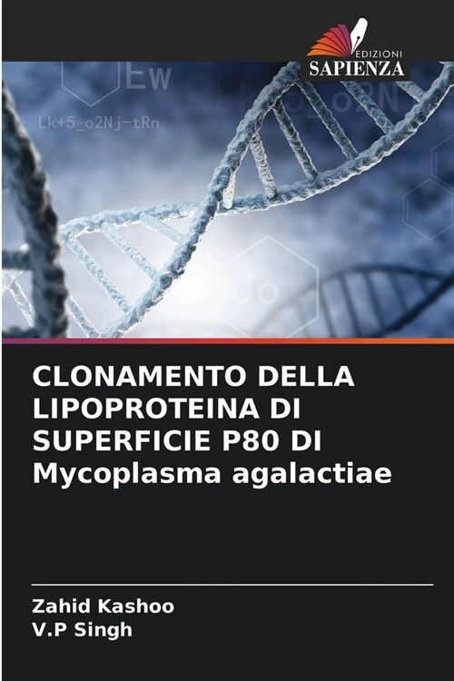 CLONAMENTO DELLA LIPOPROTEINA DI SUPERFICIE P80 DI Mycoplasma agalactiae (Paperback)