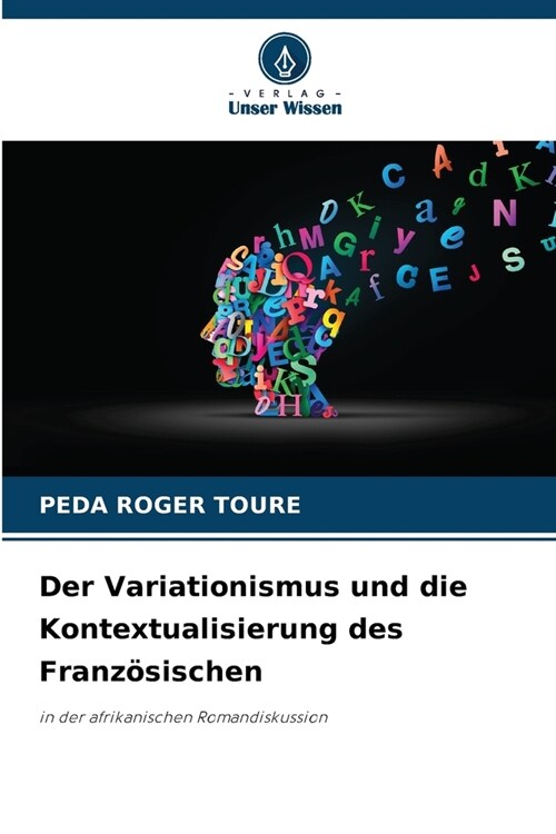 Der Variationismus und die Kontextualisierung des Franz?ischen (Paperback)