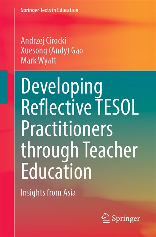 Developing Reflective TESOL Practitioners Through Teacher Education: Insights from Asia (Paperback, 2024)