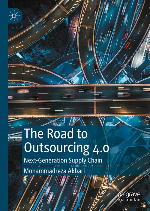 The Road to Outsourcing 4.0: Next-Generation Supply Chain (Hardcover, 2024)