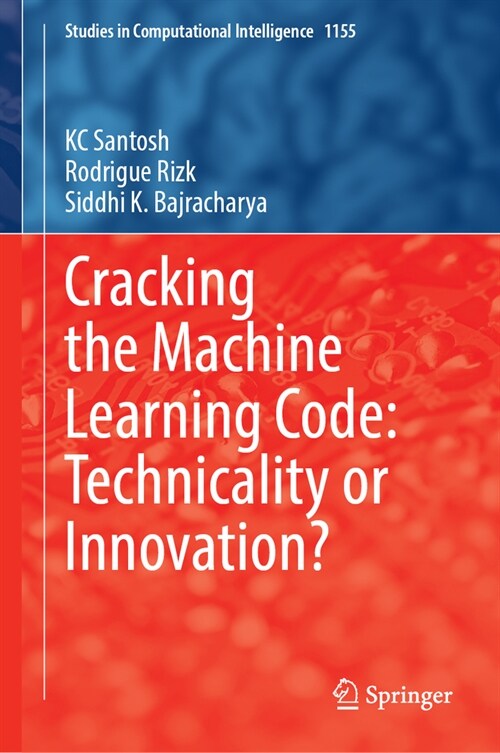 Cracking the Machine Learning Code: Technicality or Innovation? (Hardcover, 2024)