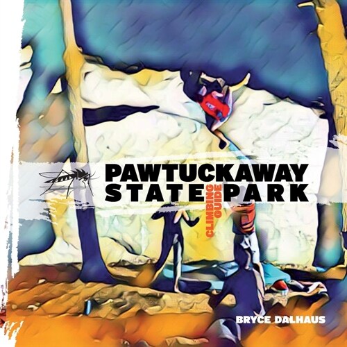 Pawtuckaway State Park Climbing Guide (Paperback)