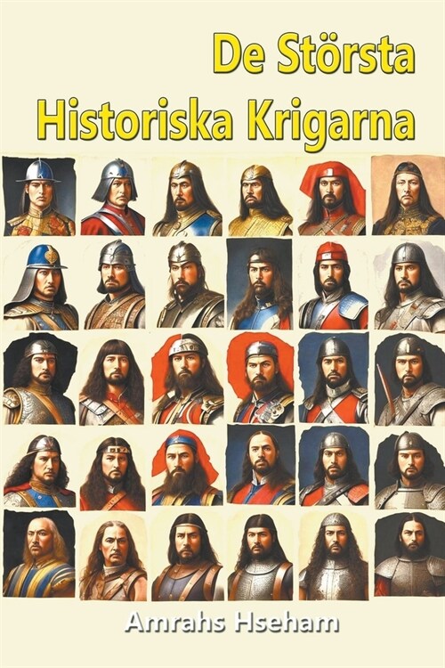 De St?sta Historiska Krigarna (Paperback)