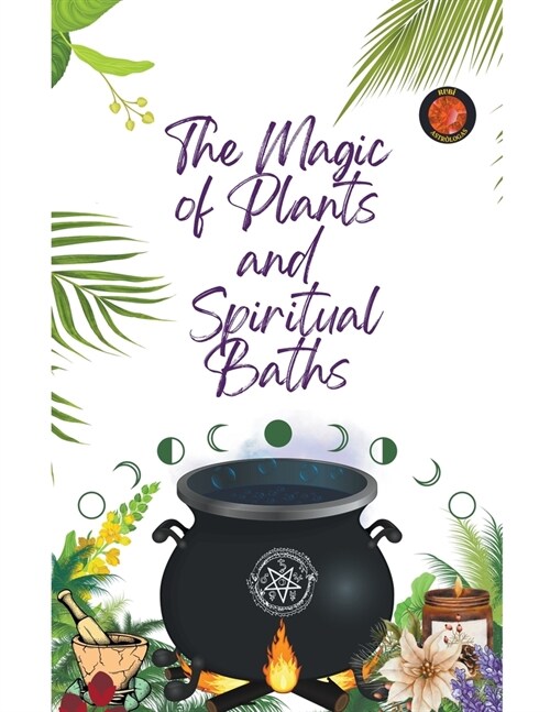 The Magic of Plants and Spiritual Baths (Paperback)
