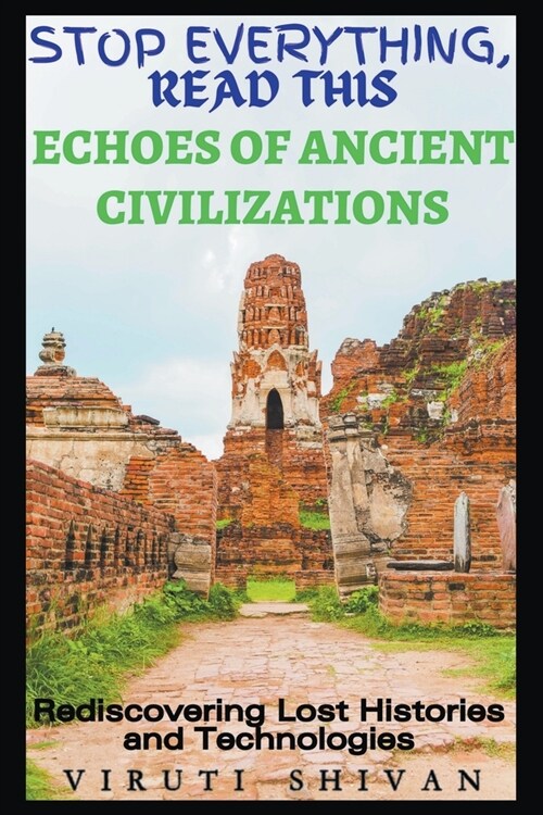Echoes of Ancient Civilizations - Rediscovering Lost Histories and Technologies (Paperback)