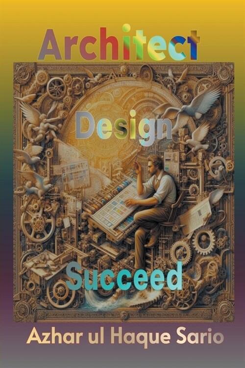 Architect, Design, Succeed (Paperback)