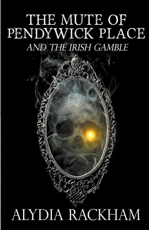 The Mute of Pendywick Place and the Irish Gamble (Paperback)