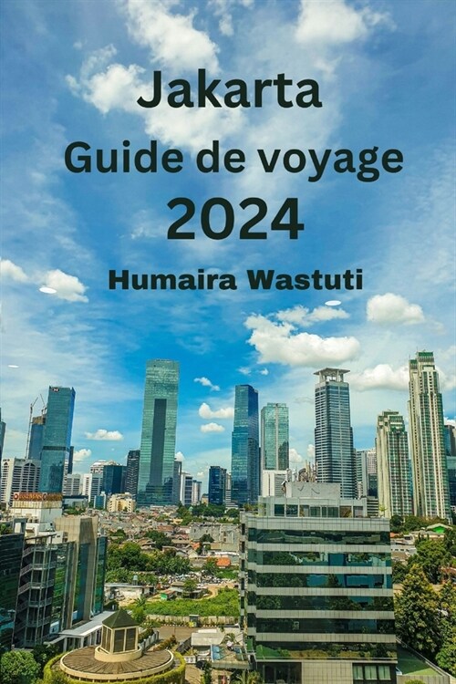 Jakarta Guide de voyage 2024 (Paperback)