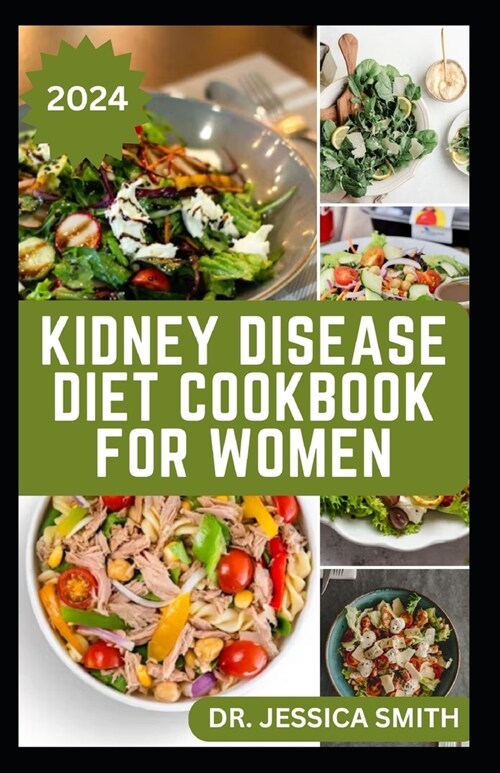 Kidney Disease Diet Cookbook for Women: Simple Low-sodium Recipes To Help Improve Renal Functions in Women (Paperback)
