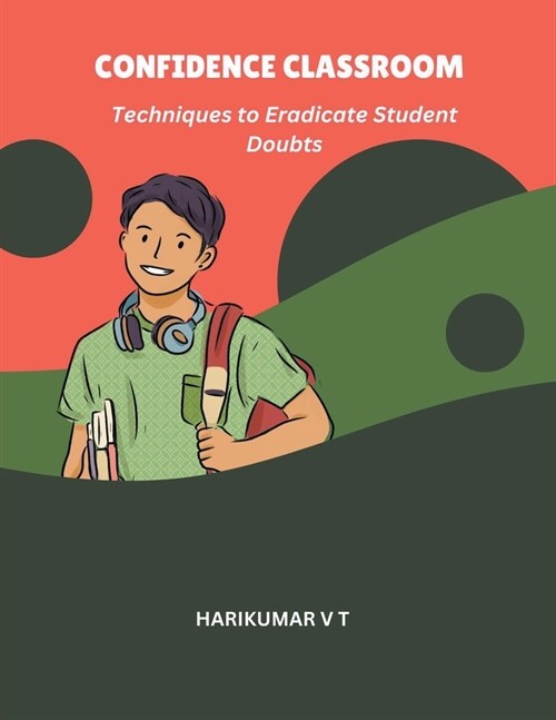 Confidence Classroom: Techniques to Eradicate Student Doubts (Paperback)