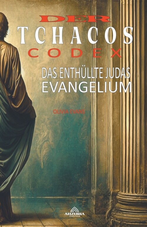 Der Tchacos-Codex - Das Enth?lte Judas-Evangelium (Paperback)