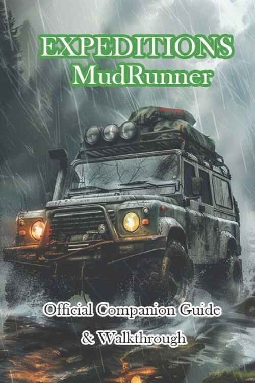 Expeditions MudRunner Official Companion Guide & Walkthrough (Paperback)