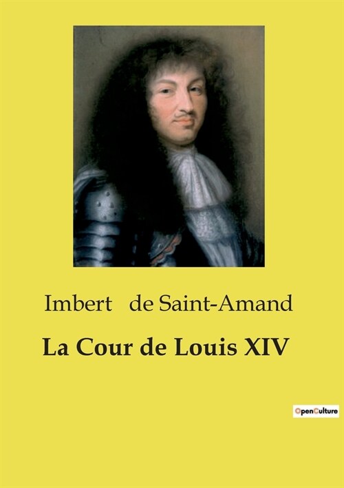 La Cour de Louis XIV (Paperback)