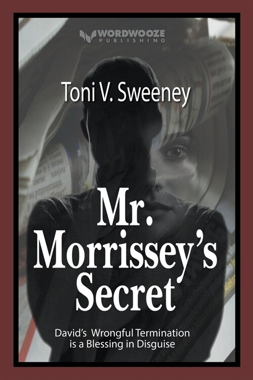 Mr. Morrisseys Secret: Davids Wrongful Termination is a Blessing in Disguise (Paperback)