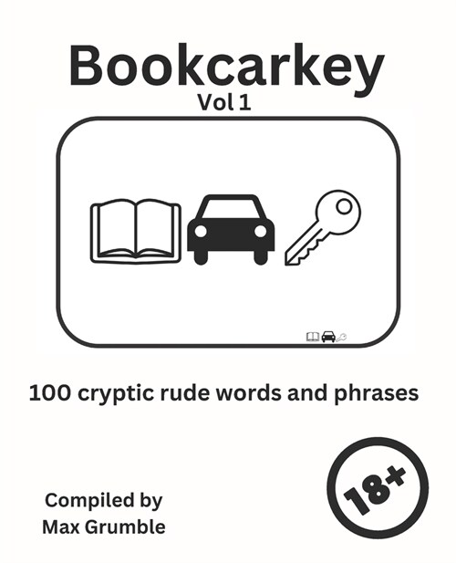 Bookcarkey Vol 1: 100 Cryptic Rude words and Phrases (Paperback)