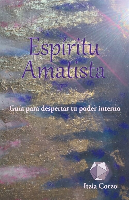 Esp?itu Amatista. Gu? para despertar tu poder interno (Paperback)