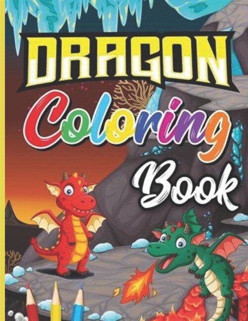 Baby Dragon Coloring Book: Flight of Imagination: discover and color the enchanted world of dragons 8.5x11inches (Paperback)