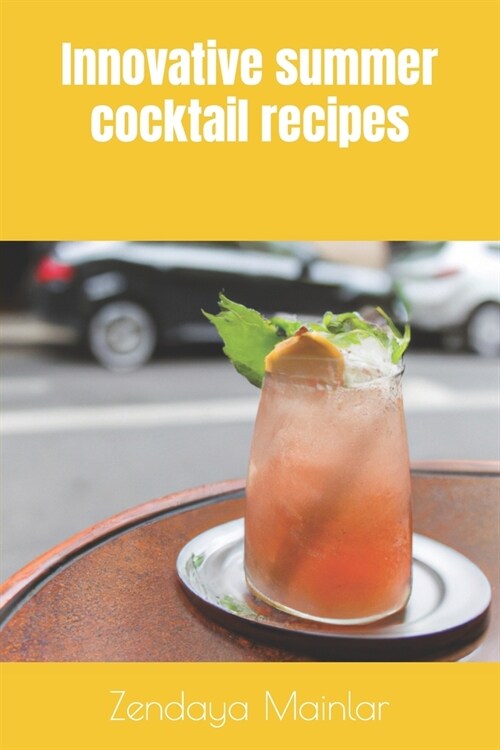 Innovative summer cocktail recipes (Paperback)