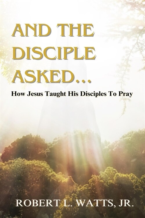 And the Disciple Asked (Paperback)